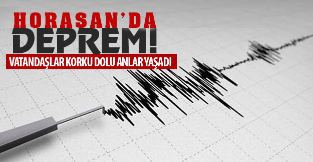 Horasan'da deprem!