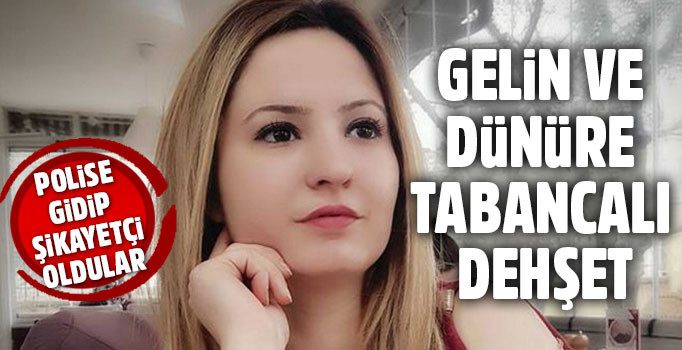 Dünürünü ve gelinini tabancayla vurdu