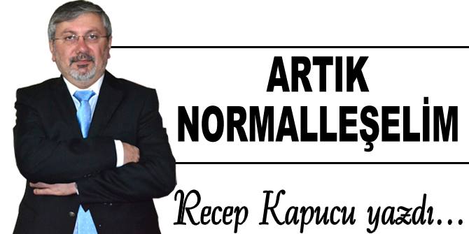 Artık normalleşelim!