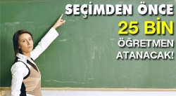 25 bin öğretmen atanacak