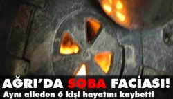 Ağrı'da soba faciası: 6 ölü!