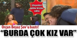 Orçun Beyaz show'u Bastı