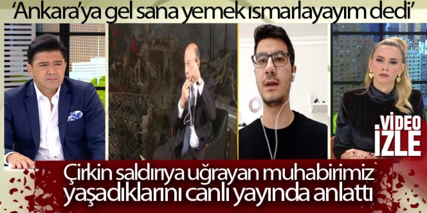 Muharrem Sarıkaya'nın saldırısına maruz kalan Ahmet Demir canlı yayında yaşadıklarını anlattı