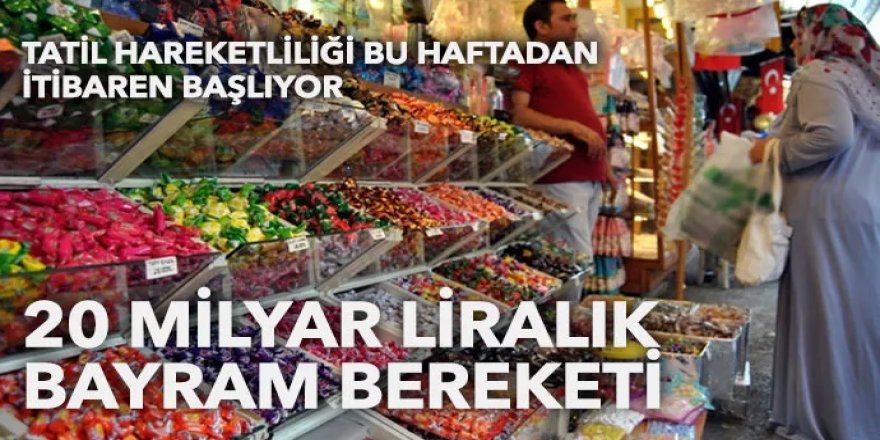 20 milyar liralık bayram bereketi