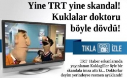 TRT'den Doktora Şiddet Görüntüleri