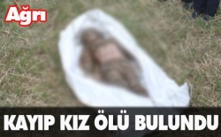 Kayıp kız ölü bulundu