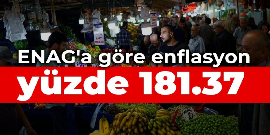 ENAG'a göre enflasyon yüzde 181.37