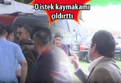 Kaymakamı kızdıran istek