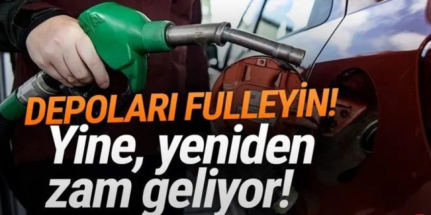 Depoları fulleyin! Motorine zam geliyor