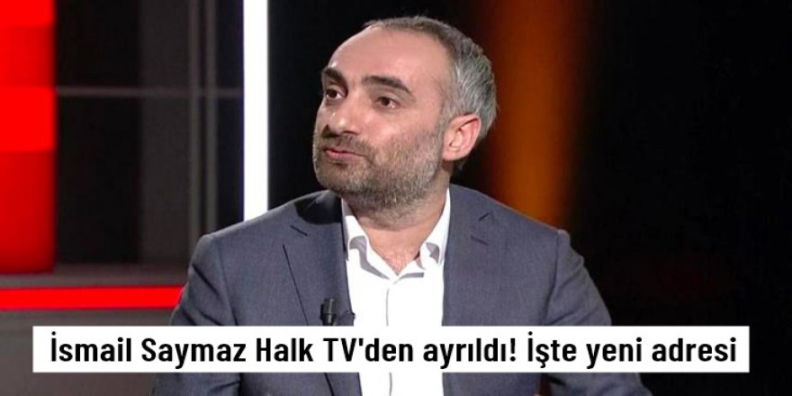 İsmail Saymaz Halk TV'den ayrıldı! İşte yeni adresi