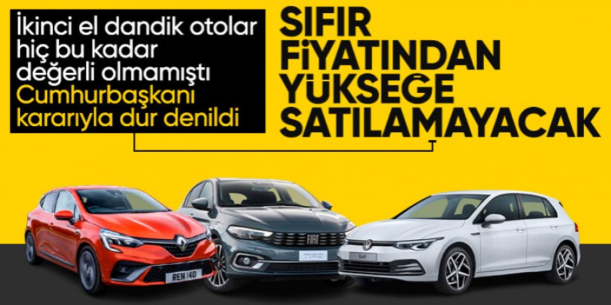 İkinci el araçlar sıfır fiyatından yükseğe satılamayacak