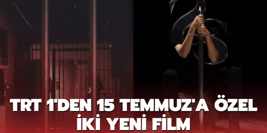 TRT 1'den 15 Temmuz'a özel iki yeni film