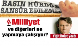 Milliyet ve diğerleri ne yapmaya çalışıyor