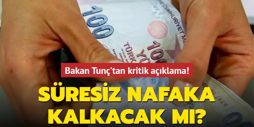 Süresiz nafaka kalkacak mı?