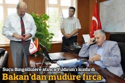 Bakan o sözlere çok kızdı!