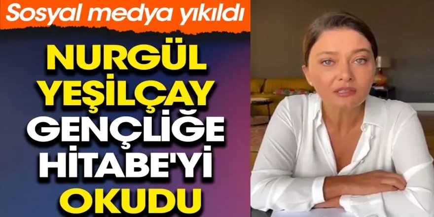 Nurgül Yeşilçay 'Gençliğe Hitabe'yi okudu