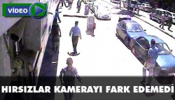 Hırsızlar kamerayı fark edemedi!