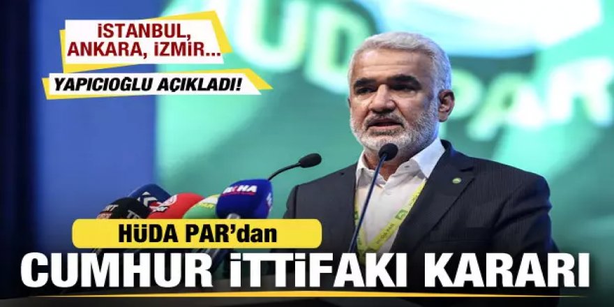 HÜDA PAR'dan Cumhur İttifakı kararı