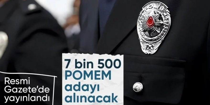 7 bin 500 POMEM adayı alınacak