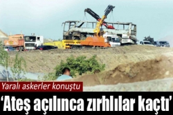 Ateş açılınca zırhlılar kaçtı!