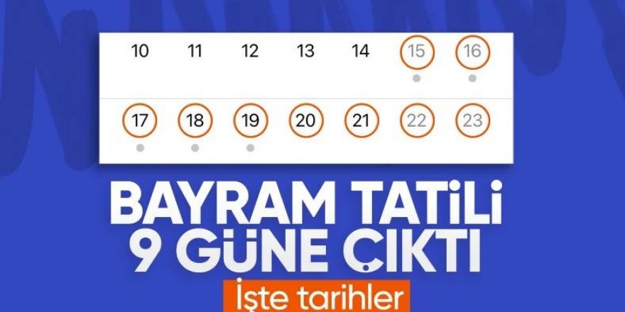 Kurban Bayramı tatili 9 gün oldu