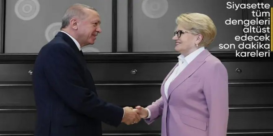 Erdoğan ve Meral Akşener görüşmesi sona erdi