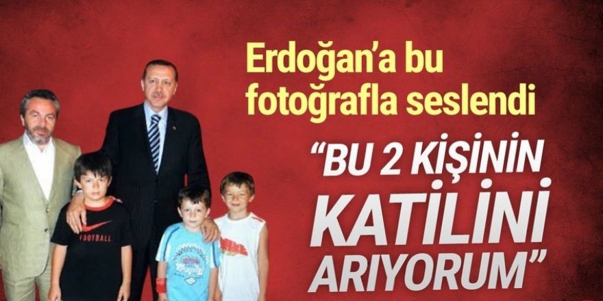 Nihal Olçok'tan Erdoğan'a: ''Bu 2 kişinin katilini arıyorum''