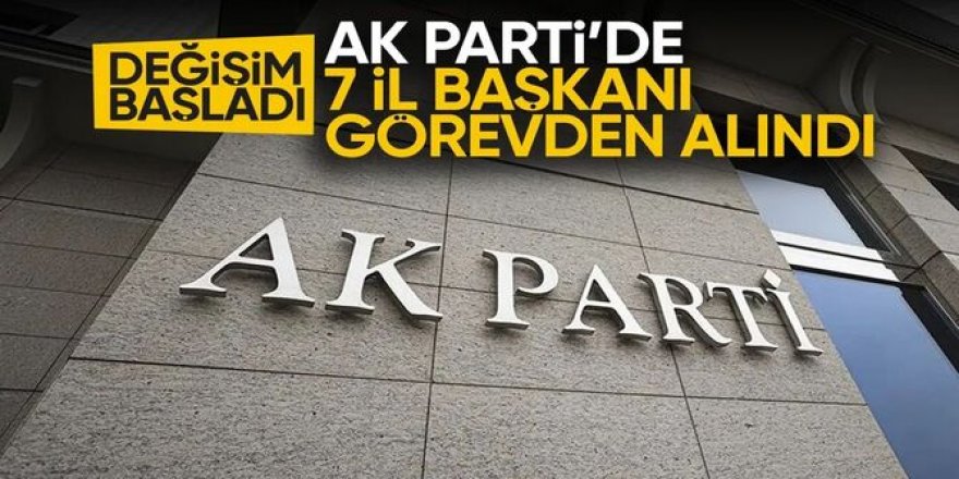7 İl Başkanı alındı: 31 Mart'ın faturası kesildi! Erdoğan onayladı...