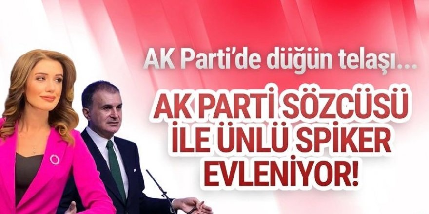 AK Parti Sözcüsü Çelik ünlü spiker ile evleniyor