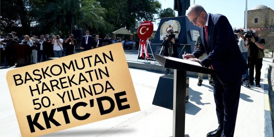 Cumhurbaşkanı Erdoğan: KKTC bizim göz bebeğimizdir