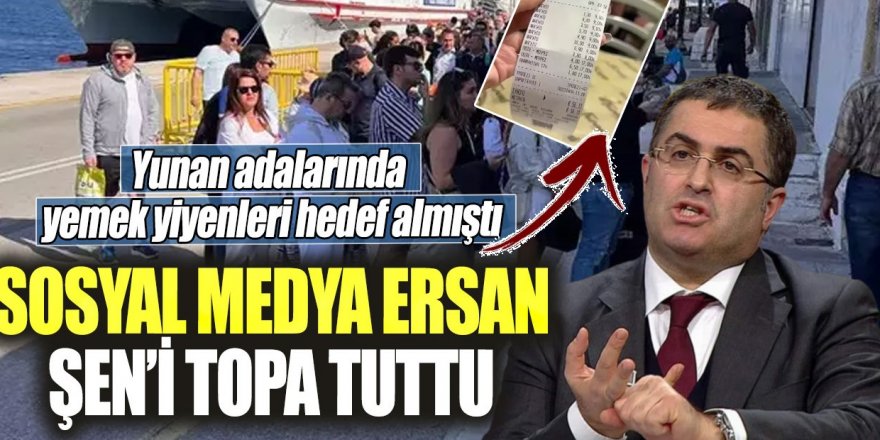 Yunan adalarında yemek yiyenleri hedef alan Ersan Şen'e tepki yağıyor