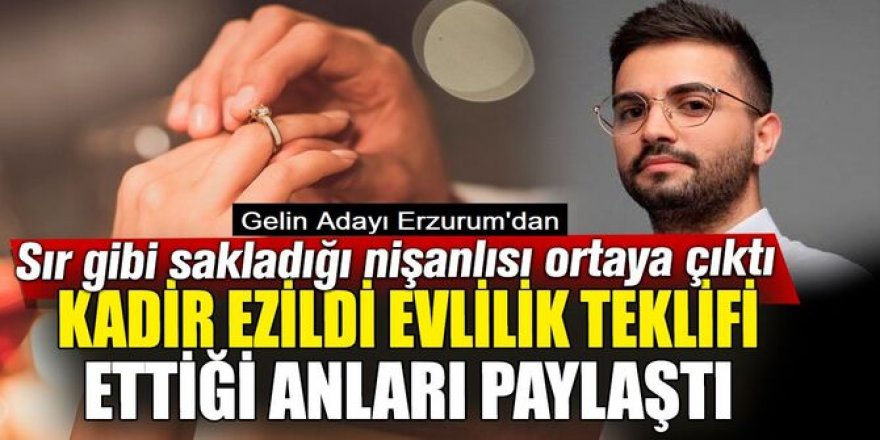 Kadir Ezildi'nin sır gibi sakladığı sevgilisi ortaya çıktı: Erzurum'da nişan