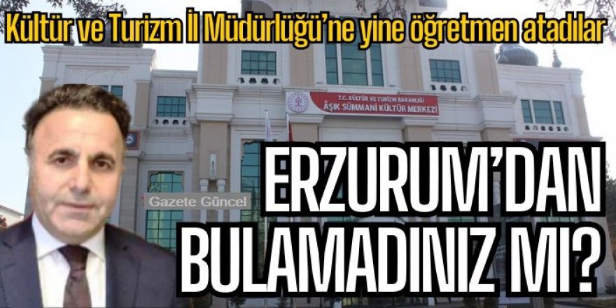 Erzurum Milletvekilleri seyir ediyor: Dışarıdan bir atama daha!