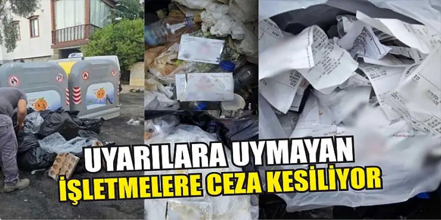 UYARILARA UYMAYAN İŞLETMELERE CEZA KESİLİYOR