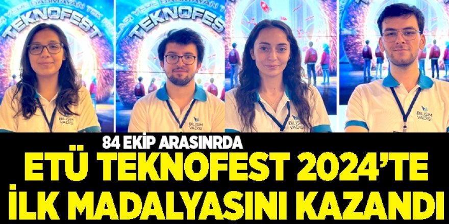 ETÜ'lü gençler göğsümüzü kabarttı: Madalyayla döndüler