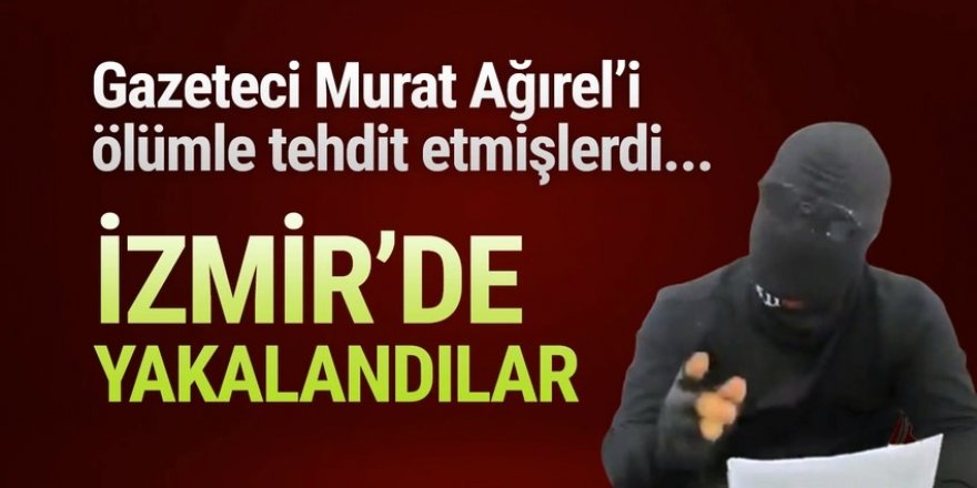 Murat Ağırel'i ölümle tehdit eden 2 kişi gözaltına alındı