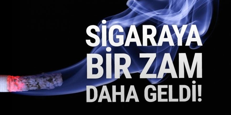 Sigaraya bir zam daha geldi