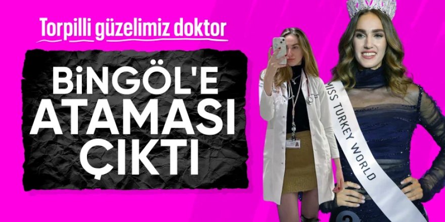 Miss Turkey birincisi İdil Bilgen Bingöl'ün Yayladere ilçesine atandı