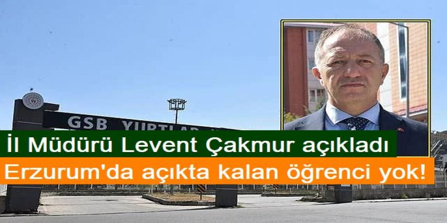 Erzurum'da açıkta kalan öğrenci yok!