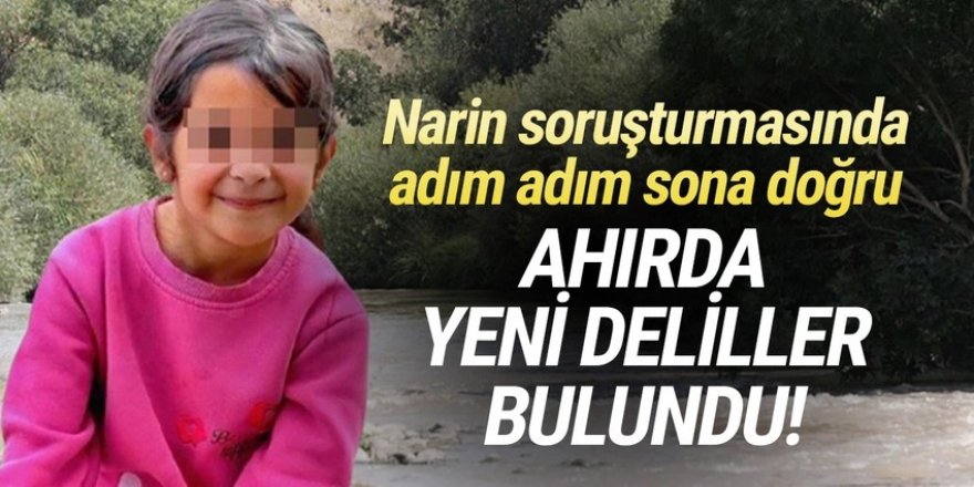 Narin cinayeti soruşturmasında yeni deliller bulundu