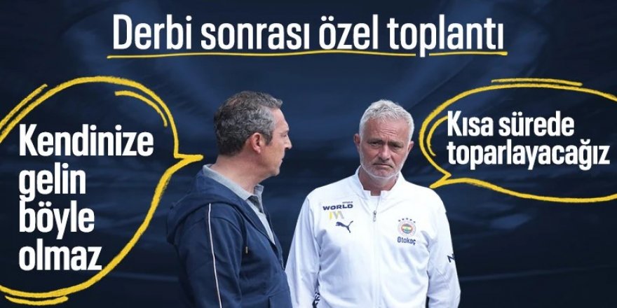 Fenerbahçe'de derbi sonrası Ali Koç ve Mourinho toplantı yaptı