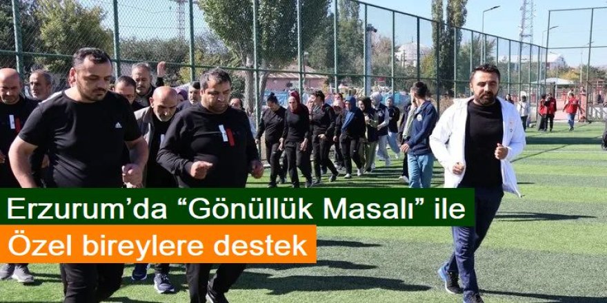 Erzurum’da “Gönüllük Masalı” ile özel bireylere destek