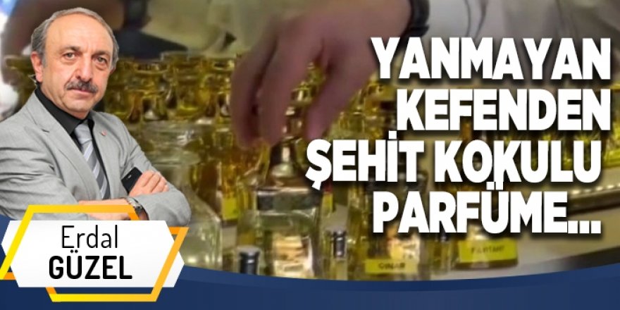 YANMAYAN KEFENDEN ŞEHİT KOKULU PARFÜME…