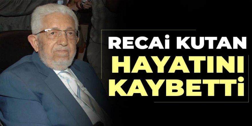 Recai Kutan hayatını kaybetti