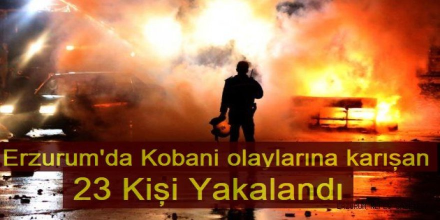 Erzurum'da kobanı olaylarına karışanlara operasyon