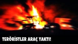 Teröristler araç yaktı