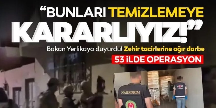 53 ilde 1,3 ton uyuşturucu ele geçirildi