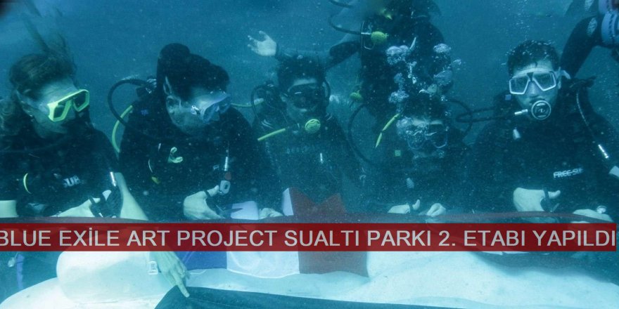 BLUE EXİLE ART PROJECT SUALTI PARKI 2. ETABI YAPILDI