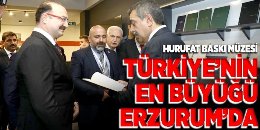 Erzurum'da Hurufat Baskı Müzesi açıldı