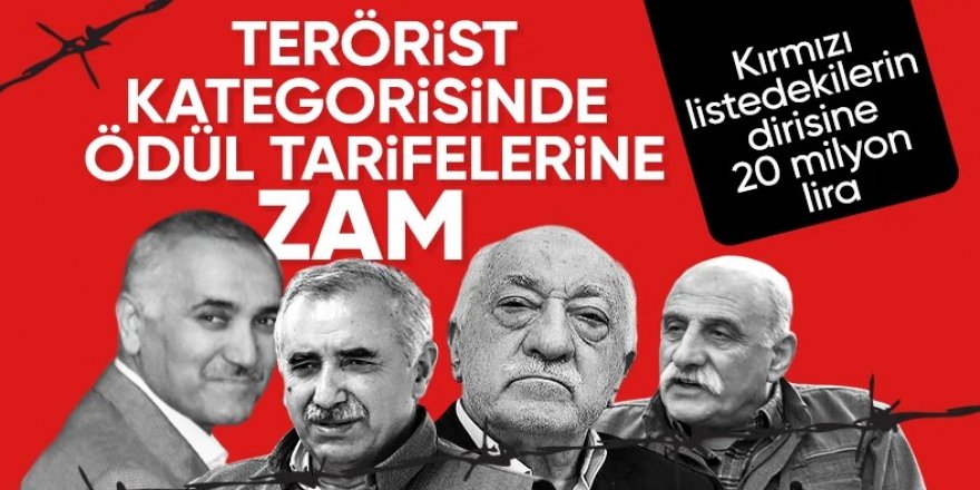 Terörist kategorisinde ödül tarifesinde değişikliğe gidildi